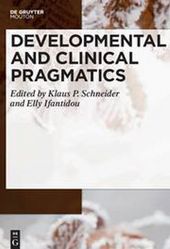Schneider, P. Klaus and Elly Ifantidou (eds.). 2020. Developmental and Clinical Pragmatics. Mouton De Gruyter: Berlin/Boston. 