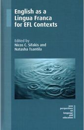Sifakis, N. & Tsantila, N. (Eds.) (2019). *English as a Lingua Franca for English as a Foreign Language Contexts*. Bristol: Multilingual Matters.