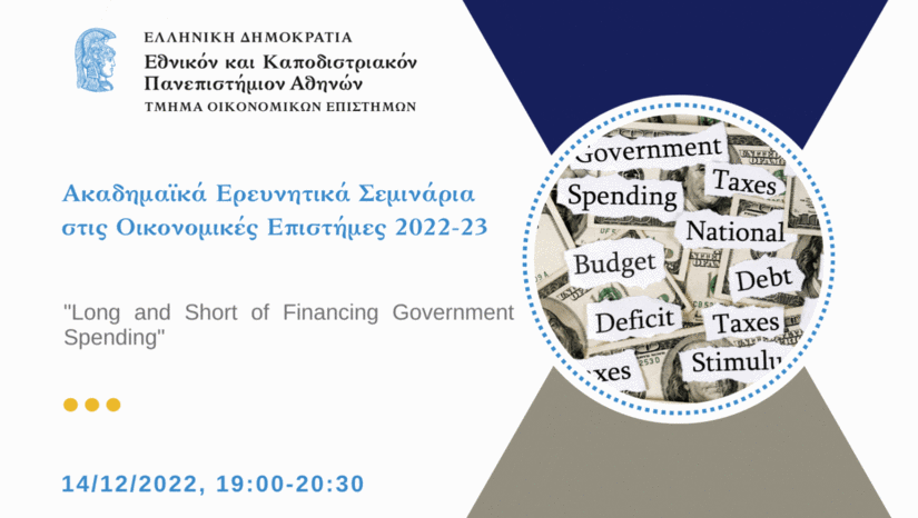 RESEARCH SEMINAR 14/12/2022: “Long and Short of Financing Government Spending” (BY Rigas Oikonomou)