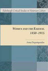  Despotopoulou, Anna. Women and the Railway, 1850-1915. Edinburgh: Edinburgh UP, 2015. 