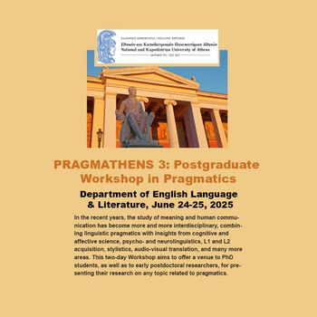  PRAGMATHENS 3: POSTGRADUATE WORKSHOP IN PRAGMATICS, 24-25 JUN 2025 